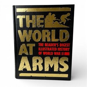 The World At Arms The Readers Digest Illustrated History Of World War 2 HC